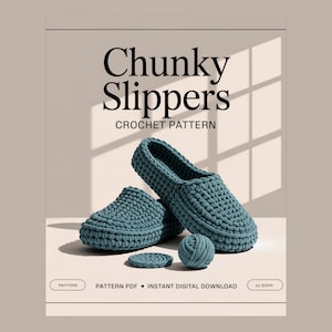 May include: A teal crochet pattern for chunky slippers. The image shows two finished slippers, a small coaster, and a ball of yarn. The text on the image reads "Chunky Slippers Crochet Pattern".