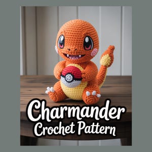 May include: An orange crochet Charmander figure holding a red, white, and black Poké Ball. The figure has white claws, pink cheeks, and a yellow belly. The text "Charmander Crochet Pattern" is displayed in a black and white font.