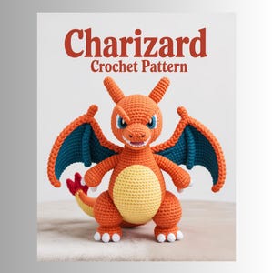 May include: A crocheted Charizard figure with orange, yellow, and blue details. The figure has large wings, a long tail, and the text "Charizard Crochet Pattern" at the top. The figure is on a white background.