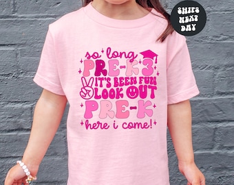 Chemise de fin d'études pré-K3 T-shirt Dernier jour d'école T-shirt pour tout-petit Cadeau de remise de diplôme Pré-K3 Bonjour Chemise pour tout-petit de pré-maternelle Chemises de fin d'études pour enfants Filles