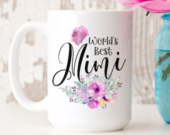 Worlds Best Mimi, Mimi Mug, Gifts for Mimi, Mimi Coffee Mug, Grandmother Gift, Coffee Mug, Nana Mug, Best Mimi Ever, Nana Gift, Worlds Best