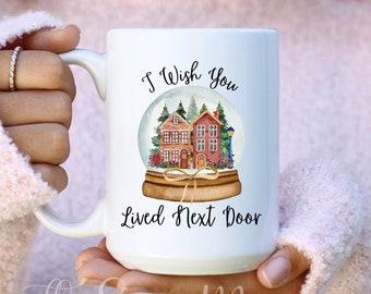 Long Distance Gift Cup, I wish You Lived Next Door Snow Globe, Missing You Coffee Mug, Best Friends, Girlfriend Boyfriend Gift, Missing Mom