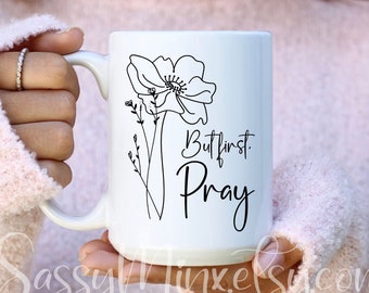 Christian Merch, But First Pray, Everyday Ceramic Coffee Mug Perfect For Bible Study or Gifting to Church Friends, Paster or Yourself!