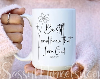 Christian Merch, Be Still And Know That I Am God, Everyday Ceramic Coffee Mug Perfect For Bible Study or Gifting to Church Friends or Pastor