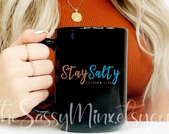 Christian Coffee Mug, Stay Salty, Matthew 5:13, Scripture Gift Mug Perfect For Bible Study or Gifting Your Pastor and Church Friends