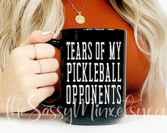 Pickleball Mug, Tears Of My Pickleball Opponents Gift Mug Perfect For The Competitive Pickleball Player, Funny I Love Pickleball Gift Idea