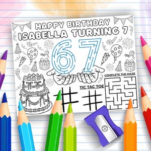 May include: A white rectangular coloring sheet featuring the text HAPPY BIRTHDAY ISABELLA TURNING 7, a large number 67 maze, a tiered birthday cake, party hats, balloons, gifts, tic tac toe grids, and a maze game, surrounded by colored pencils.