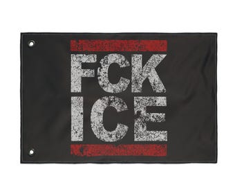 Protest Flag - FCK ICE - Event Rally Flag, Anti-Trump Sign, Anti-ICE Symbol, Anti-Fascism Statement, Pro-Immigration Message