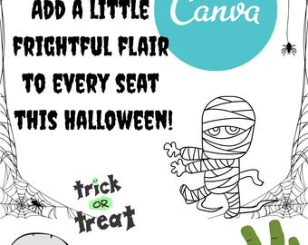 May include: A Halloween-themed graphic with text that reads "Add a Little Frightful Flair to Every Seat This Halloween!" and "Trick or Treat." Includes a mummy illustration, a green hand, and spiderwebs. The Canva logo is also present.