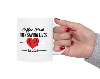 Coffee First Then Saving Lives Mug, Funny Nurse Coffee Mug, Nurse Gift for Women, Nurse Appreciation Cup, Healthcare Worker Mug
