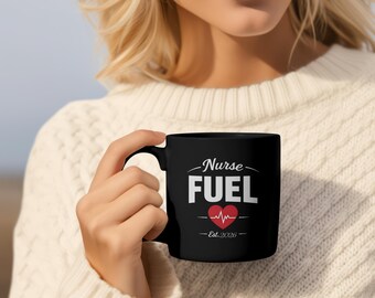 Personalized Nurse Fuel Mug - Black Ceramic Coffee Cup, Est. Year,  Funny Nurse Coffee Mug, Nurse Fuel Cup, Nurse Gift for Women, Nurse life