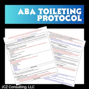 May include: A blue and white graphic with the text "ABA TOILETING PROTOCOL" at the top. Below are several pages of text detailing a toilet training protocol, including sections on reinforcement and daily routines. The bottom of the image has the text "JCZ Consulting, LLC".