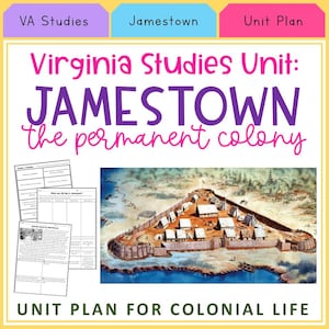 May include: A unit plan for Virginia Studies, featuring the word "Jamestown" in large purple letters. The image includes a drawing of a colonial settlement and worksheets. The text reads "the permanent colony" and "Unit Plan for Colonial Life."