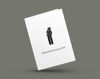 Grief is like having an STD | Funny Sympathy card