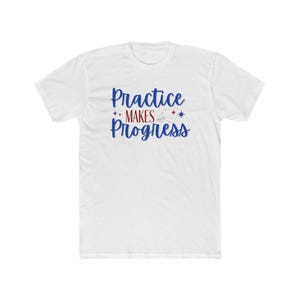 Dance Practice Makes Progress Tee: Motivational Ballet Shirt