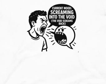Existential Dread T-Shirt: Screaming Into The Void - Dark Humor Tee