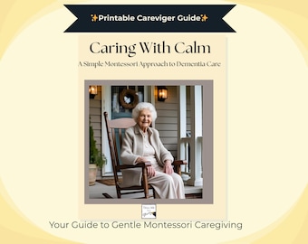 Caring With Calm | Montessori Dementia & Alzheimer's Caregiver Guide | Simple Printable Tips and Bonus Page