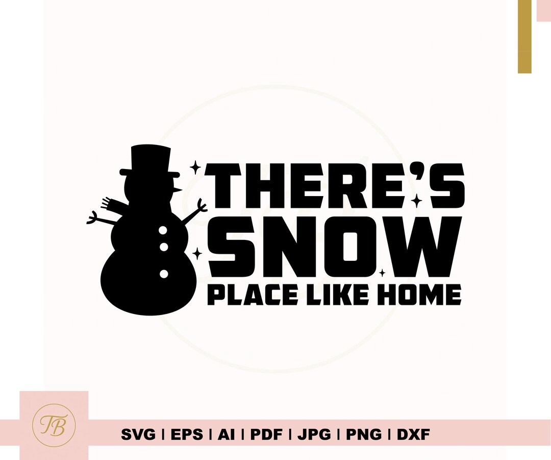 There's Snow Place Like Home SVG | Winter Snowman Clipart | Holiday ...