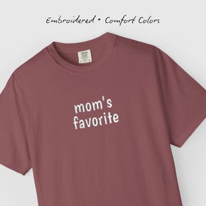 Mom's favorite embroidered Comfort Colors cotton unisex shirt