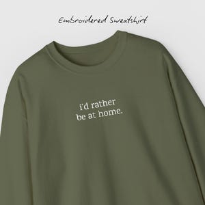Embroidered 'I'd rather be at home' Gildan crewneck sweatshirt