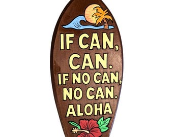 If Can, Can Wall Plaque – Hawaiian Local Style Surfboard Sign (14”) | Funny Hawaii Saying Décor