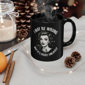 Sarcastic Mug, Funny Coffee Cup, Retro Style Tea Mug, Gift for Sarcasm Lover, Black Ceramic Mug 11oz 15oz