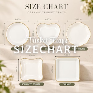 May include: A size chart for ceramic trinket trays featuring five white dishes with gold rims: a 4.00 by 4.00 inch round tray, a 4.00 by 3.70 inch heart tray, a 4.65 by 4.65 inch wavy round tray, a 3.50 by 3.54 inch scalloped square tray, and a 4.00 by 4.00 inch square tray.