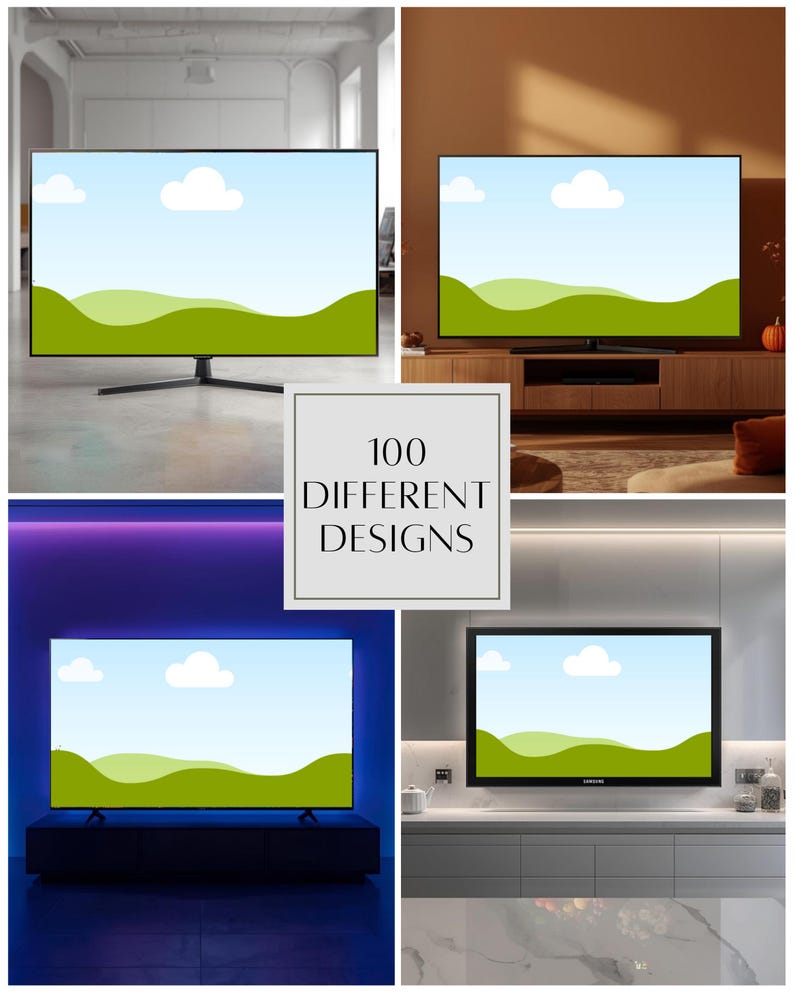 May include: A collage of four televisions displaying a landscape scene with blue skies, white clouds, and green hills. The TVs are in different settings, with the text "100 DIFFERENT DESIGNS" in a white square.