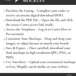 May include: A graphic with the text "HOW TO USE YOUR MOCKUPS" and numbered steps. Instructions include purchasing, downloading a PDF, accessing templates, customizing mockups, saving and exporting, and uploading to various platforms.