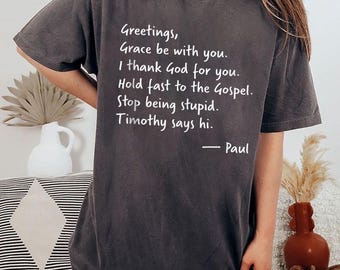 Groeten, genade zij met u. Ik dank God voor u. Houd vol! T-shirt, grappig T-shirt met apostel Paulus, T-shirt met Bijbelvers.
