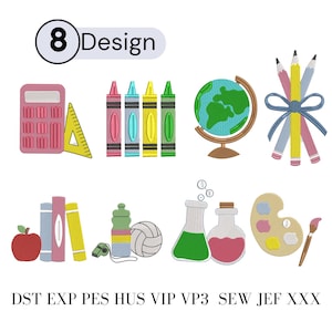 May include: A collection of eight school-themed machine embroidery designs featuring a calculator, ruler, crayons, globe, pencils with a bow, books, apple, sports equipment, science beakers, and an art palette. Text includes 8 Design, DST, EXP, PES, HUS, VIP, VP3, SEW, JEF, XXX.