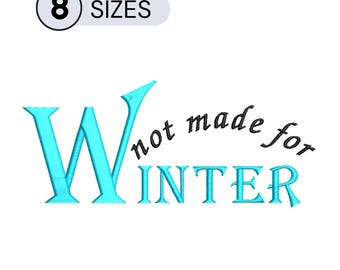 Not Made for Winter Embroidery Design, Funny Holiday Embroidery (Digital Download)