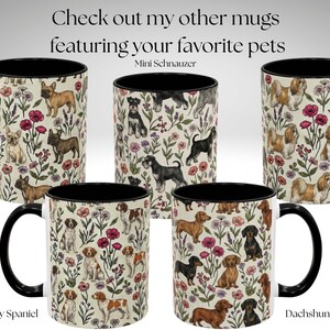 May include: Five ceramic mugs with black handles and rims, each featuring a different dog breed pattern: Frenchie, Mini Schnauzer, Shih Tzu, Brittany Spaniel, and Dachshund. The mugs have a floral background and the text "Check out my other mugs featuring your favorite pets".