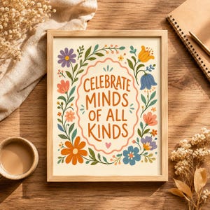 Może przedstawiać: Oprawiony wydruk ścienny z napisem "CELEBRATE MINDS OF ALL KINDS" pomarańczowymi literami. Tekst jest wyśrodkowany wewnątrz falistej ramki, otoczony kolorową ilustracją r&oacute;żnych kwiat&oacute;w i zielonych liści na kremowym tle.