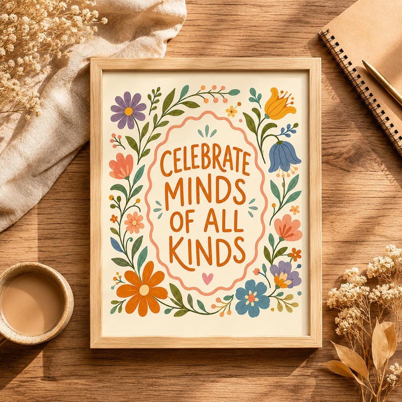 Może przedstawiać: Oprawiony wydruk ścienny z napisem "CELEBRATE MINDS OF ALL KINDS" pomarańczowymi literami. Tekst jest wyśrodkowany wewnątrz falistej ramki, otoczony kolorową ilustracją r&oacute;żnych kwiat&oacute;w i zielonych liści na kremowym tle.