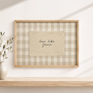 Love Like Jesus Print, Scripture Art, Christian Gift, Galentine's Idea, Neutral Christian Decor, Modern Faith Decor