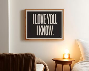 Star Wars Movie Quote Poster, I Love You I Know, Modern Print, Mid-Century, Black and White