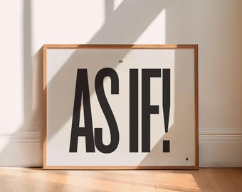 Clueless Movie Quote Poster, Ugh As If!, Modern Print, Mid-Century, Black and White