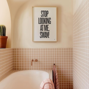 Billy Madison Quote Poster, Stop Looking at Me, Swan!, Modern Print, Mid-Century, Black and White