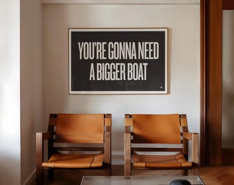 JAWS Movie Quote Poster, You're Gonna Need a Bigger Boat, Modern Print, Mid-Century, Black and White