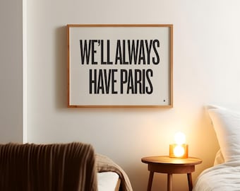 Casablanca Movie Quote Poster, We'll Always Have Paris, Modern Print, Mid-Century, Black and White