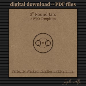 May include: A digital download for candle making templates for 3 inch round jars. The template shows two wicks placed 12 inches apart. The text "Perfectly Wicked Candles EVERY Time!" is at the bottom of the image.