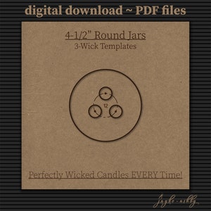 May include: A digital download of printable candle jar templates for 4-1/2 inch round jars. The templates are for three-wick candles and feature a circle with three smaller circles inside, labeled "12". The text "Perfectly Wicked Candles EVERY Time!" is at the bottom of the image.