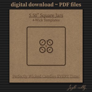 May include: Digital download of four-wick candle templates for 5.50 inch square jars. The image shows a diagram of a square jar with four wicks placed in a symmetrical pattern. The text "Perfectly Wicked Candles EVERY Time!" is also included.