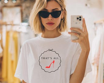 Funny Fashion Quote Shirt, Thats All Graphic Tee, Miranda Priestly Shirt, Chic Fashion Lover Shirt, Trendy Aesthetic Tee