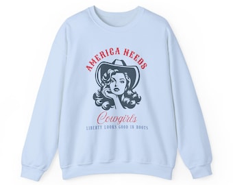 America Needs Cowgirls Sweatshirt, Patriotic Cowgirl Crewneck, Western 4th of July Sweatshirt, Americana Graphic Sweater, Cowgirl Pullover