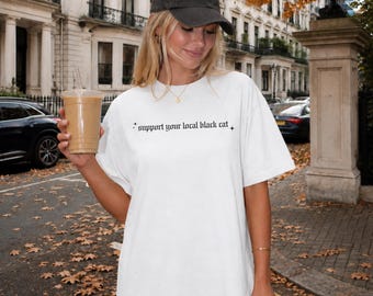 Support Your Local Black Cat Shirt, Black Cat Halloween Tee, Witchy Cat Shirt, Spooky Season Shirt, Gothic Fall Shirt, Cat Lover Gift