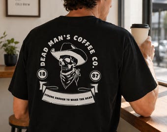 Cowboy Halloween Shirt, Dead Man's Coffee Co Shirt, Western Halloween Tee, Skull Cowboy Shirt, Spooky Western Shirt, Country Halloween Tee
