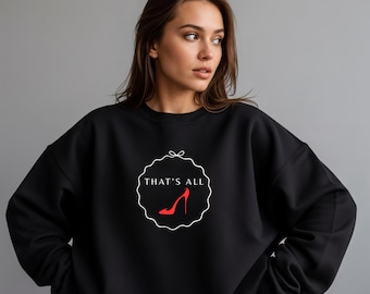 That’s All Crewneck Sweatshirt, Fashion Lover Sweatshirt, Red Heel Graphic Sweatshirt, Trendy Minimalist Sweatshirt, Gift for Her