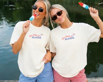 Red White and Blonde Shirt, Patriotic Blonde Tee, 4th of July Shirt for Women, USA Graphic Tee, America Shirt, Independence Day Tee